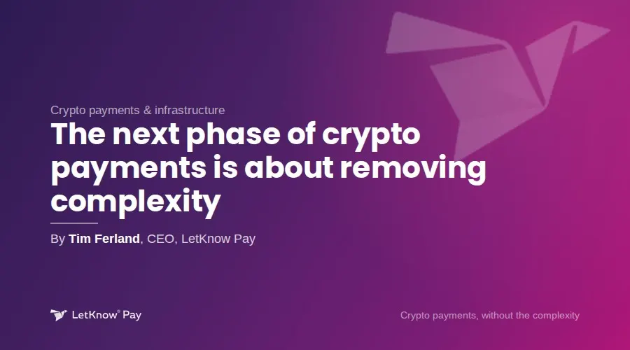 Giai đoạn mới của thanh toán crypto: Loại bỏ mọi phức tạp