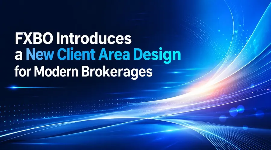 FXBO ra mắt giao diện Client Area mới cho nhà môi giới